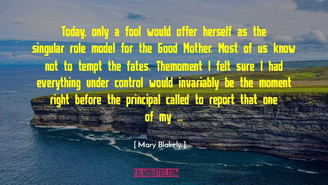 Fates quotes by Mary Blakely