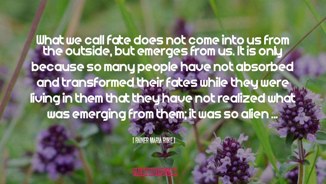 Fates quotes by Rainer Maria Rilke