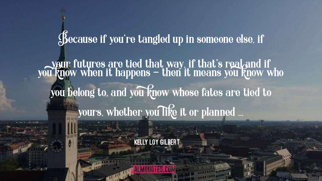 Fates quotes by Kelly Loy Gilbert