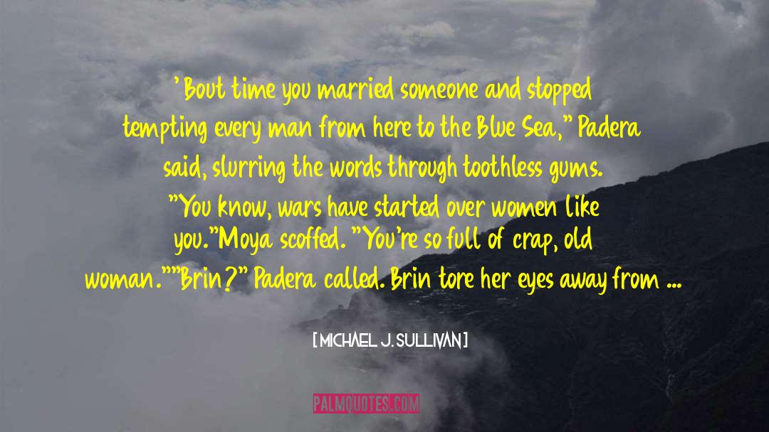 Father And Daughter In Law quotes by Michael J. Sullivan