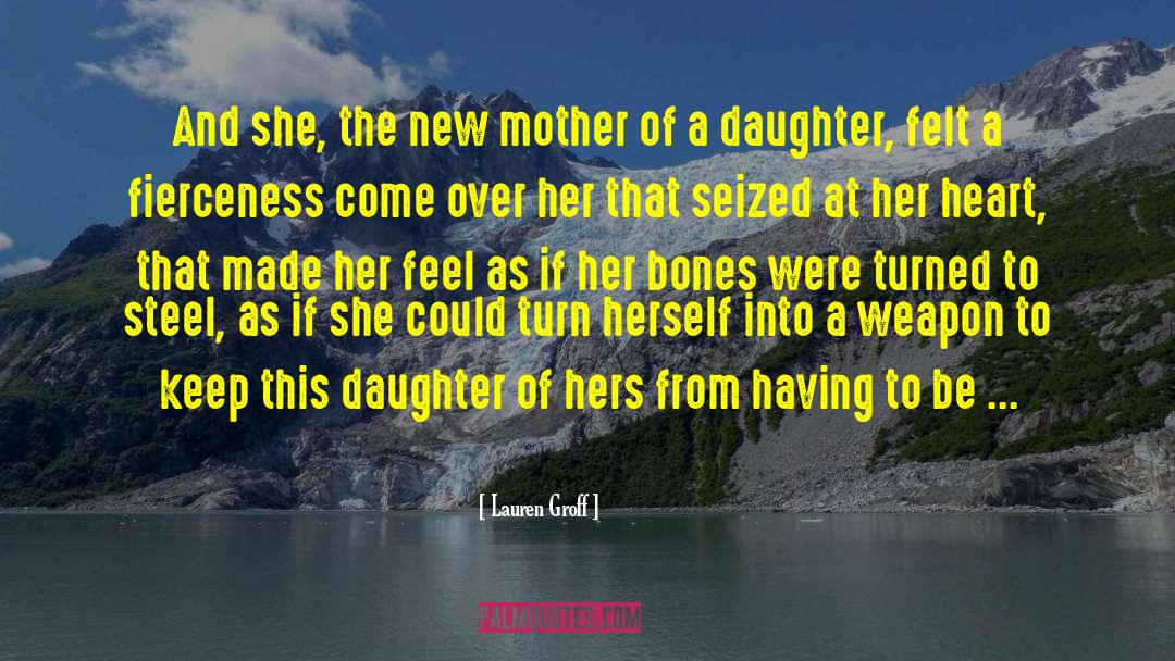Father And Daughter quotes by Lauren Groff