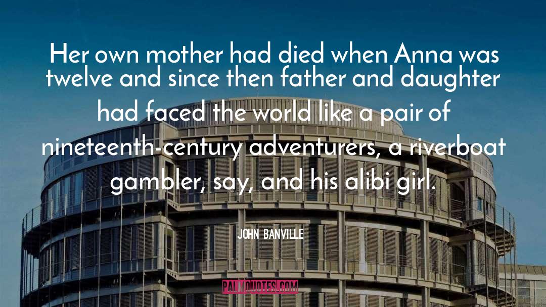 Father And Daughter quotes by John Banville