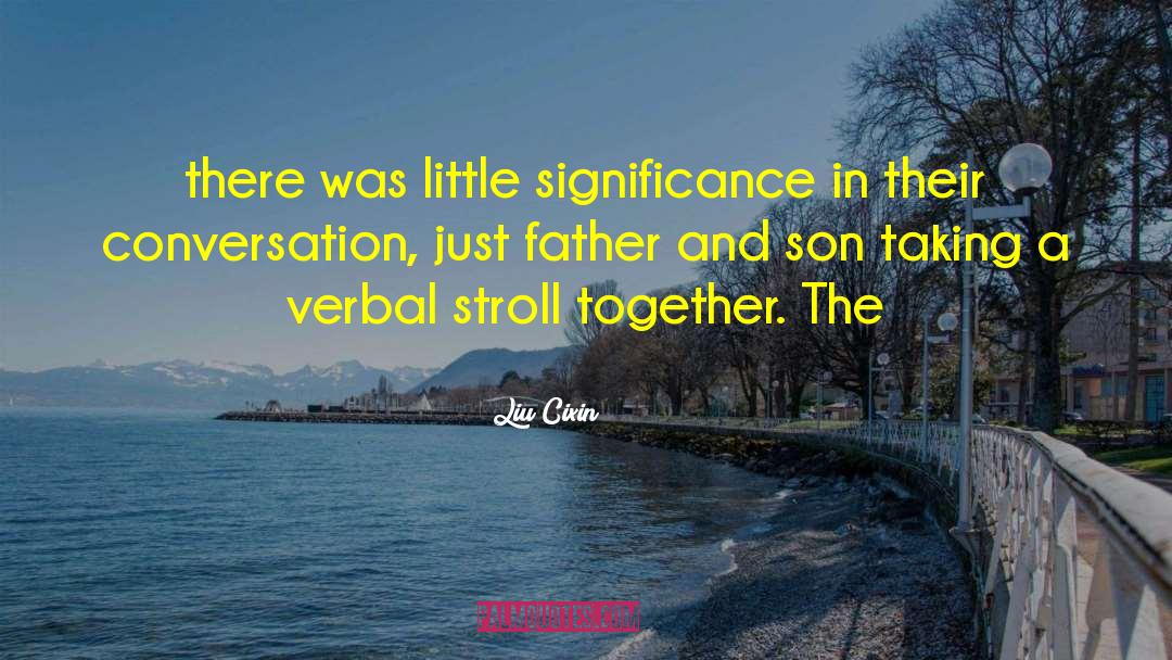 Father And Son quotes by Liu Cixin