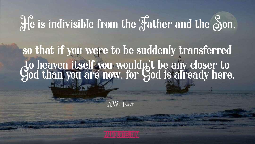 Father And Son Relationships quotes by A.W. Tozer