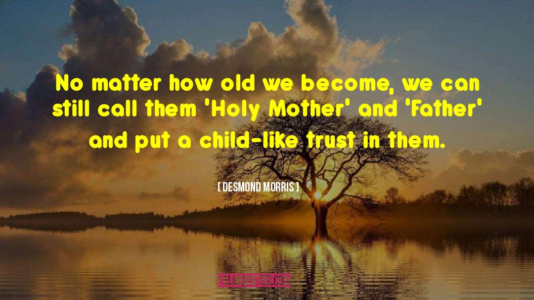 Father Children quotes by Desmond Morris