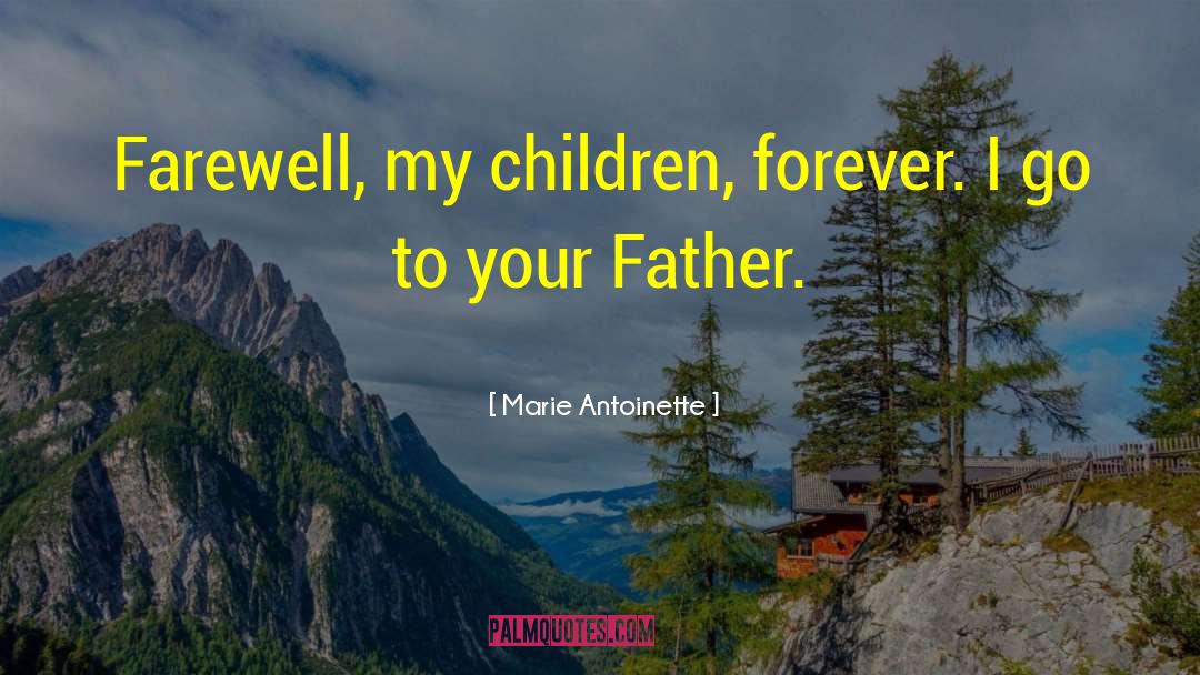 Father Children quotes by Marie Antoinette