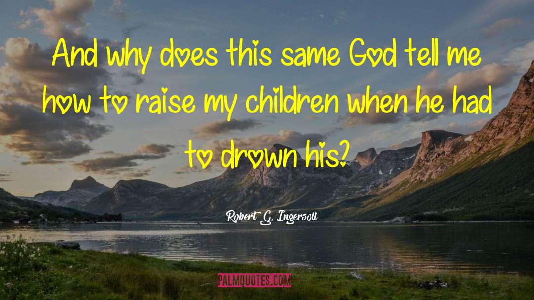 Father Children quotes by Robert G. Ingersoll