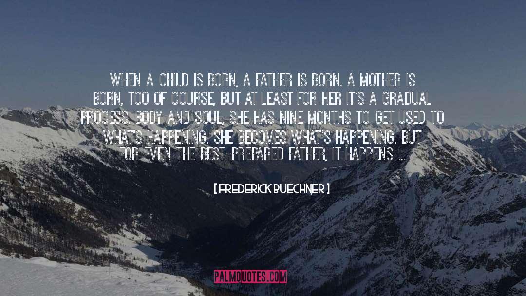 Father Daughter Bond quotes by Frederick Buechner