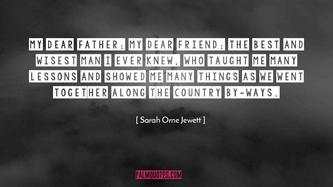 Father Daughter Bond quotes by Sarah Orne Jewett