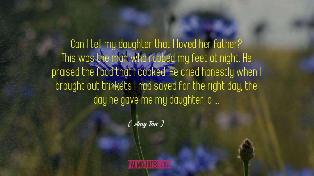 Father Daughter Bond quotes by Amy Tan