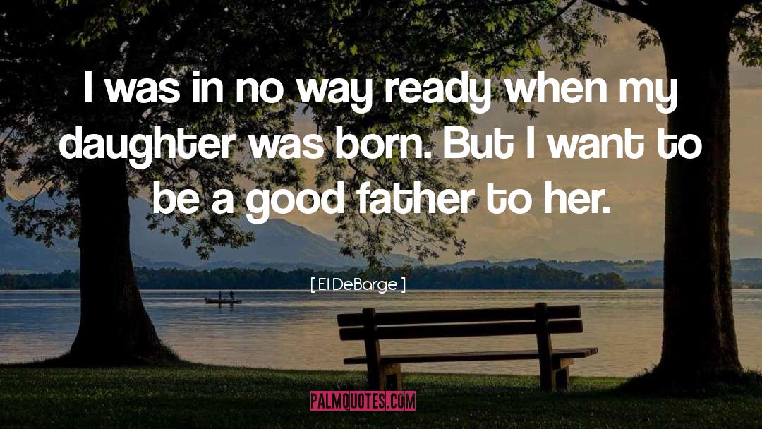 Father Daughter Bond quotes by El DeBarge