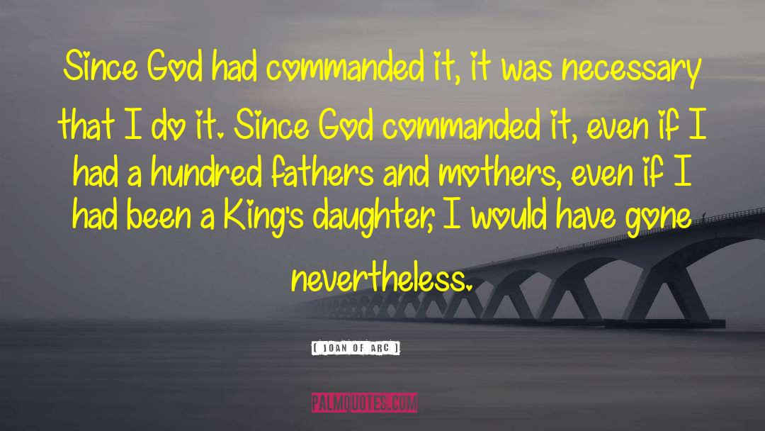 Father Daughter Issues quotes by Joan Of Arc