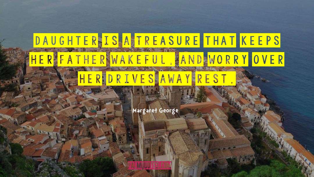 Father Daughter Issues quotes by Margaret George