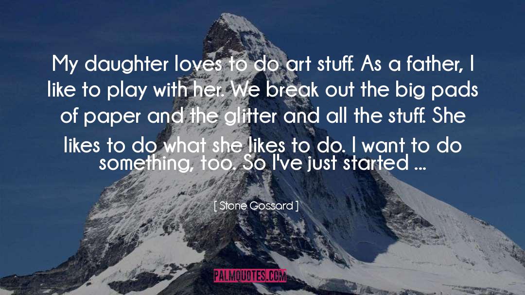 Father Daughter Love quotes by Stone Gossard