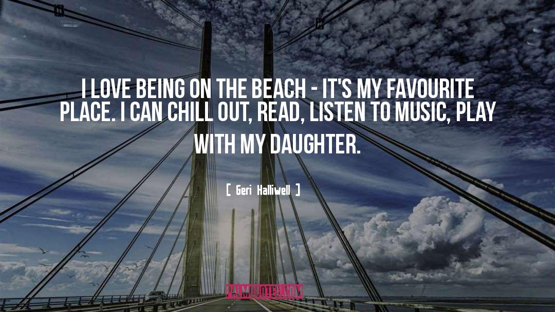 Father Daughter Love quotes by Geri Halliwell