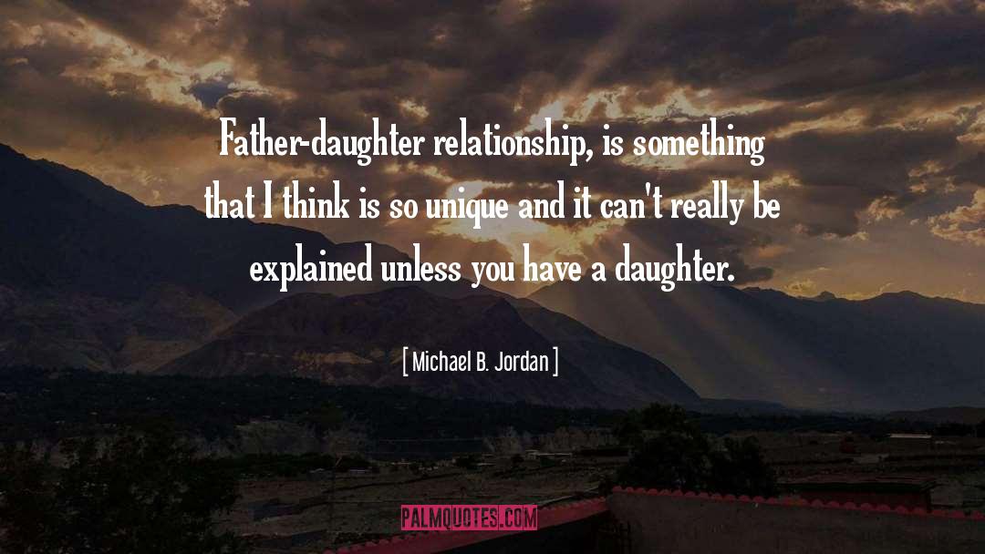 Father Daughter quotes by Michael B. Jordan