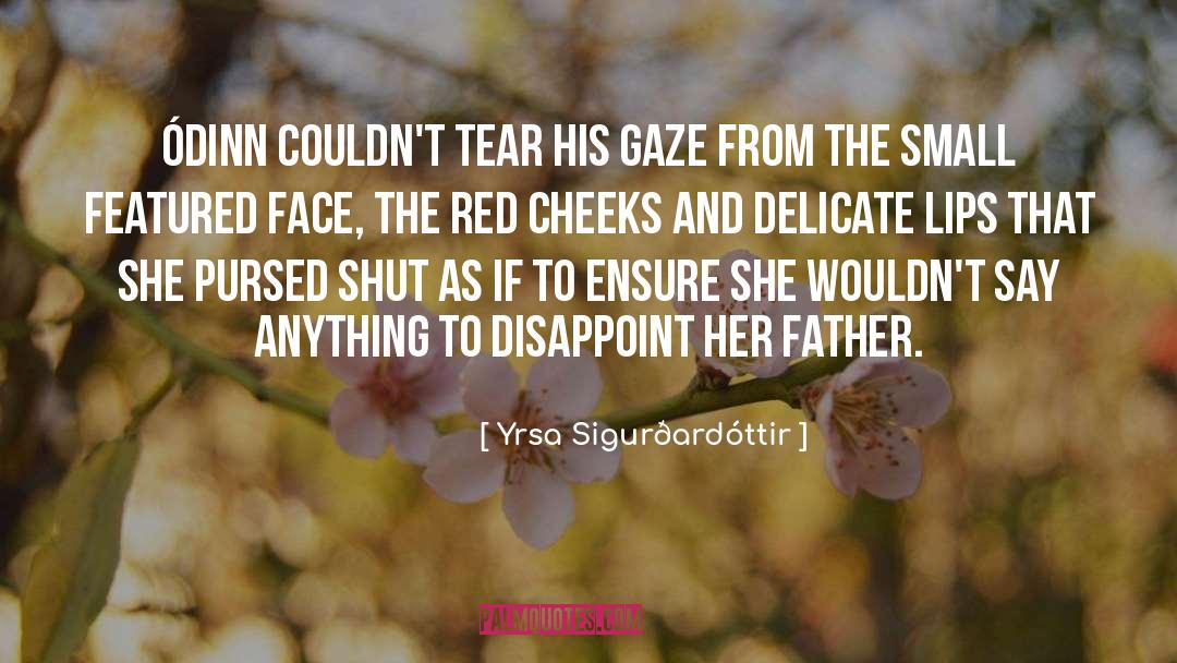 Father Daughter quotes by Yrsa Sigurðardóttir