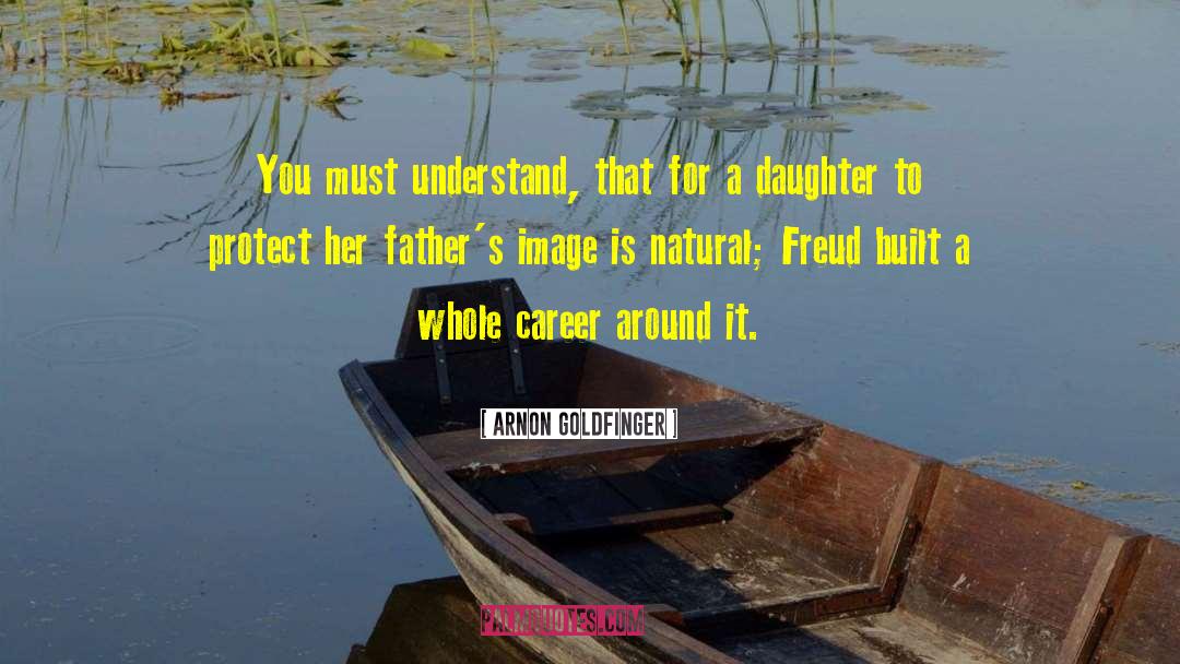 Father Daughter quotes by Arnon Goldfinger