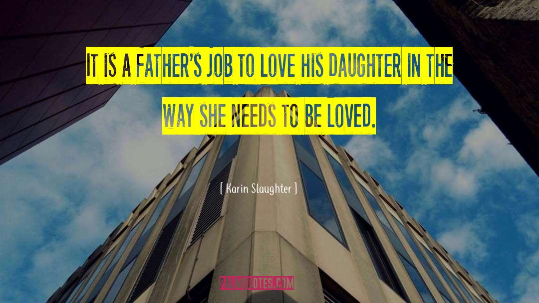 Father Daughter Relationship quotes by Karin Slaughter