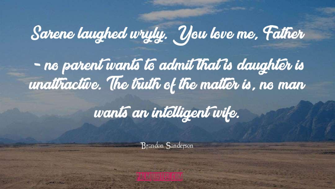 Father Daughter Relationship quotes by Brandon Sanderson