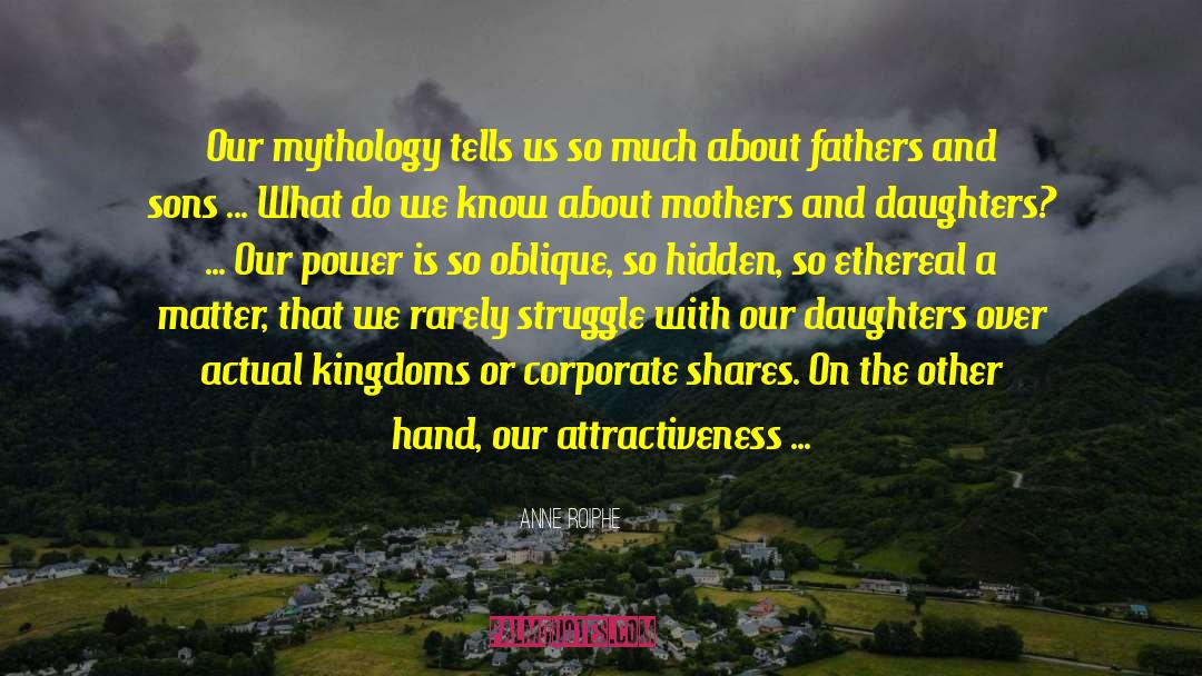 Father Daughter Relationships quotes by Anne Roiphe