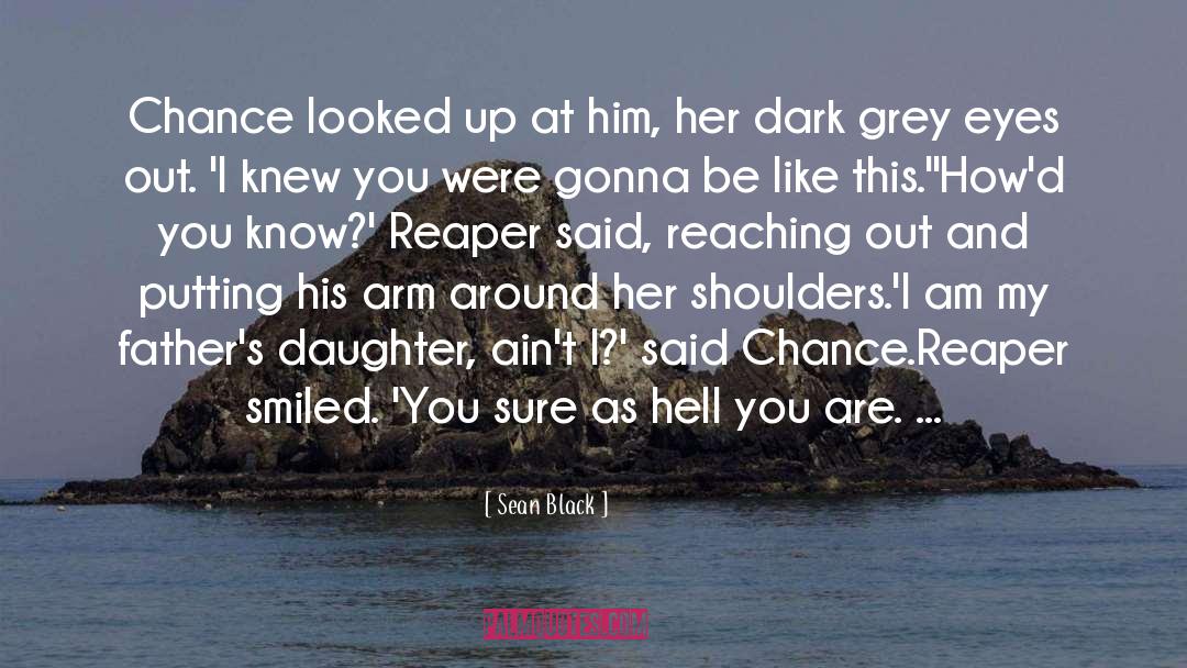 Father Daughther Relationship quotes by Sean Black