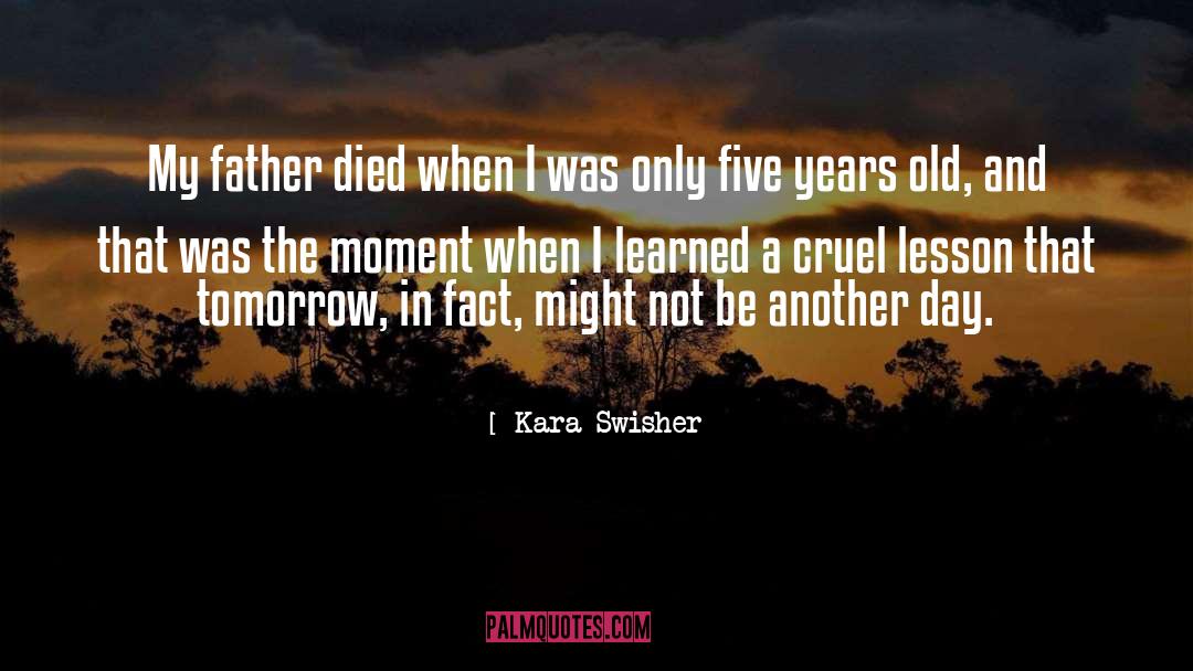 Father Died quotes by Kara Swisher