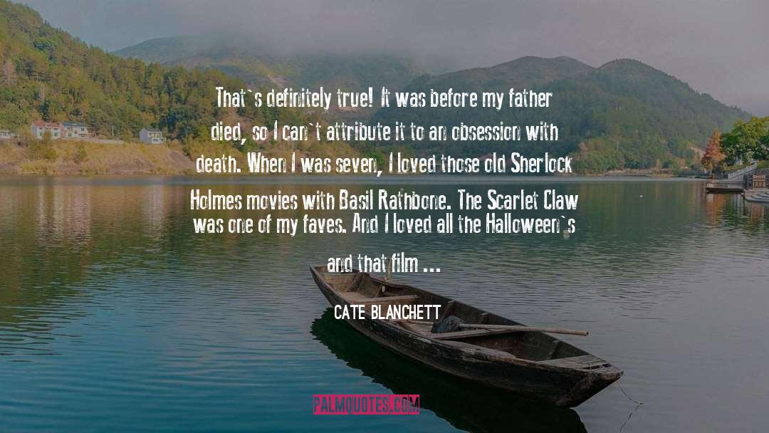 Father Died quotes by Cate Blanchett