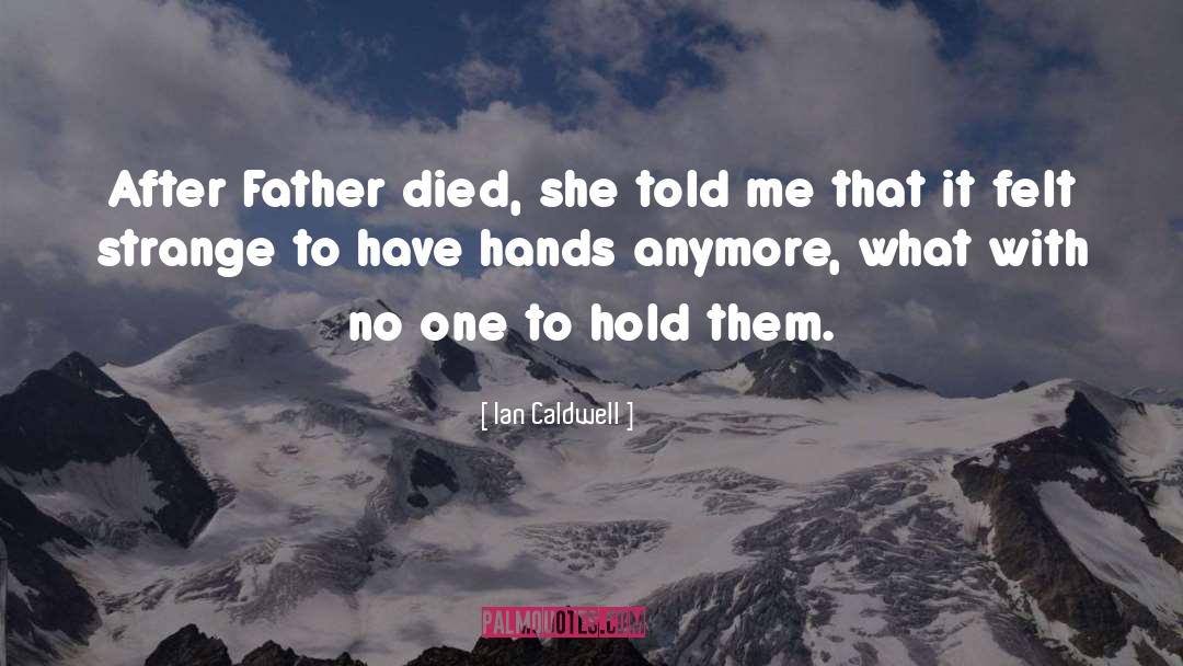 Father Died quotes by Ian Caldwell