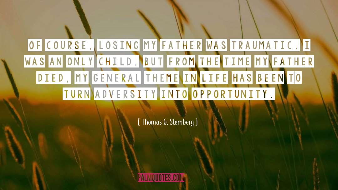 Father Died quotes by Thomas G. Stemberg