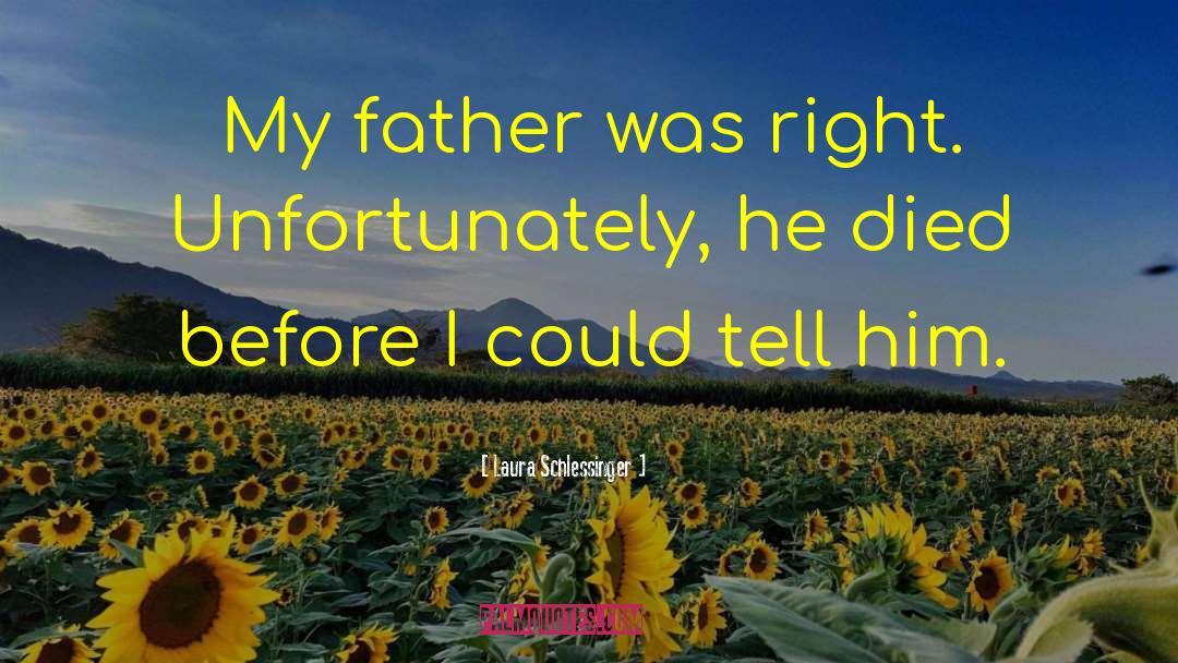 Father Died quotes by Laura Schlessinger