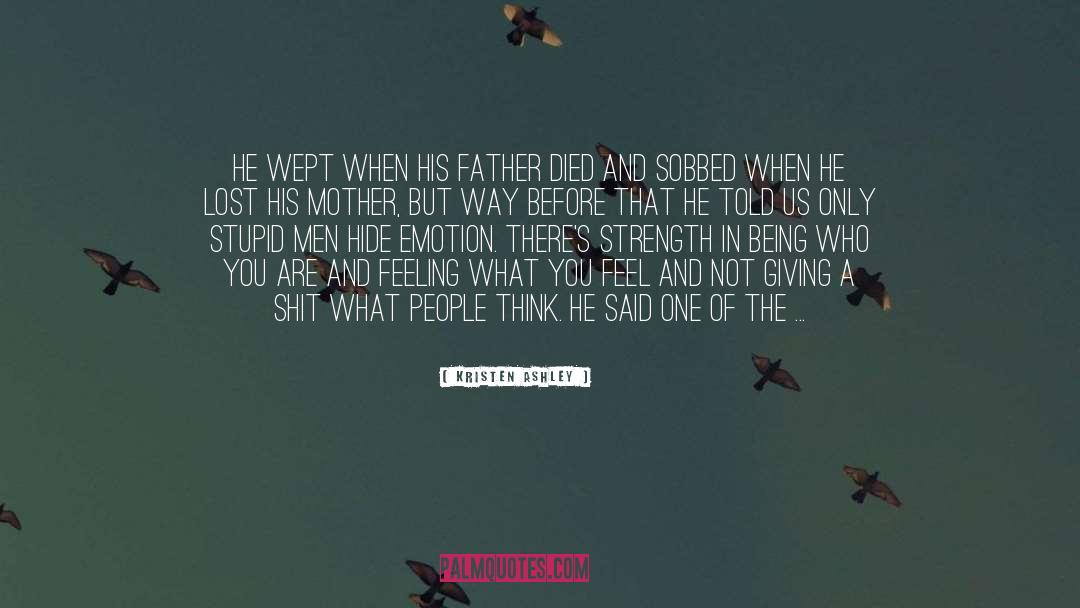 Father Died quotes by Kristen Ashley