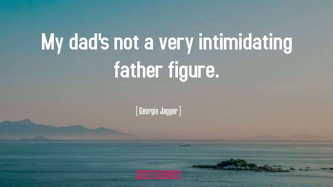 Father Figure quotes by Georgia Jagger