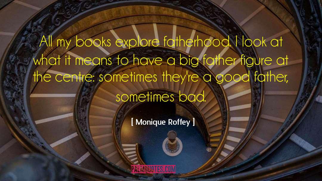 Father Figure quotes by Monique Roffey