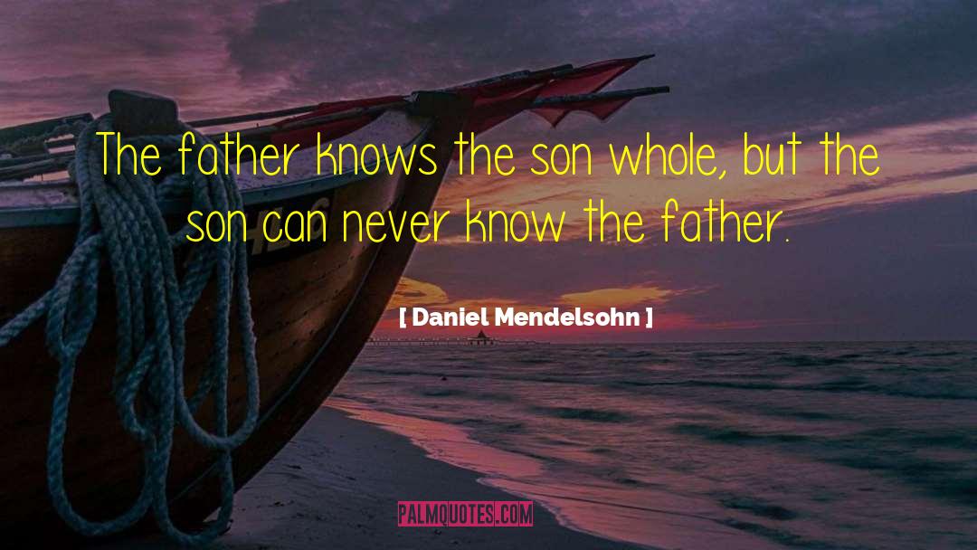 Father Figures quotes by Daniel Mendelsohn
