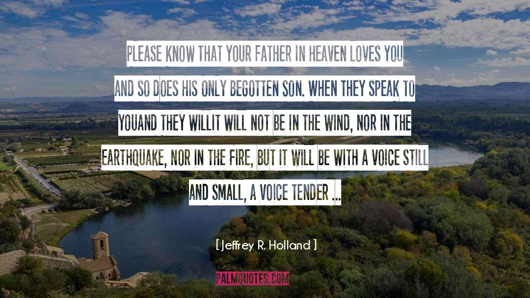 Father In Heaven quotes by Jeffrey R. Holland