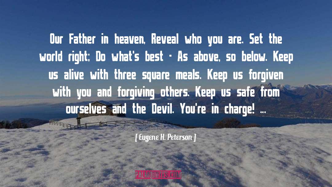 Father In Heaven quotes by Eugene H. Peterson