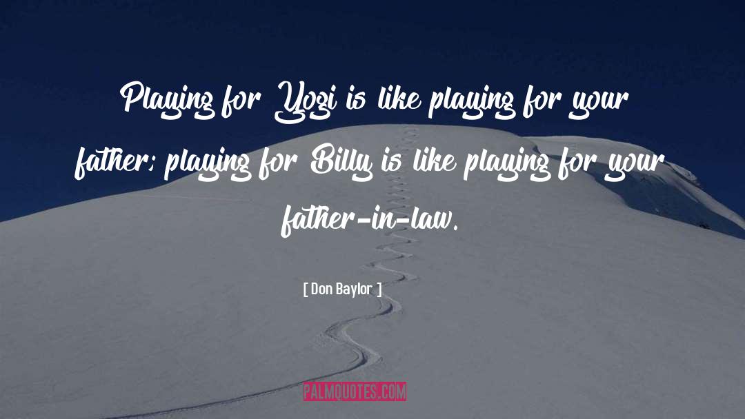 Father In Law quotes by Don Baylor