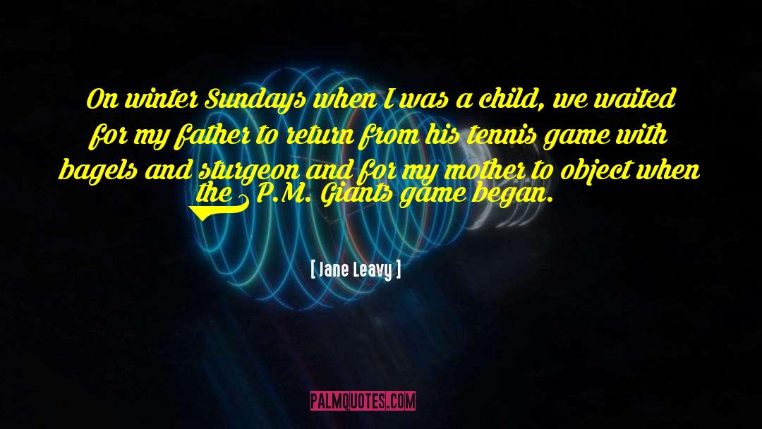 Father Mother quotes by Jane Leavy