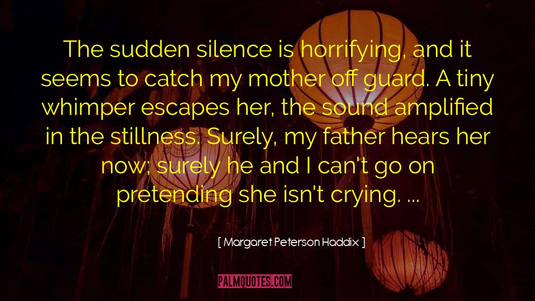 Father Mother quotes by Margaret Peterson Haddix