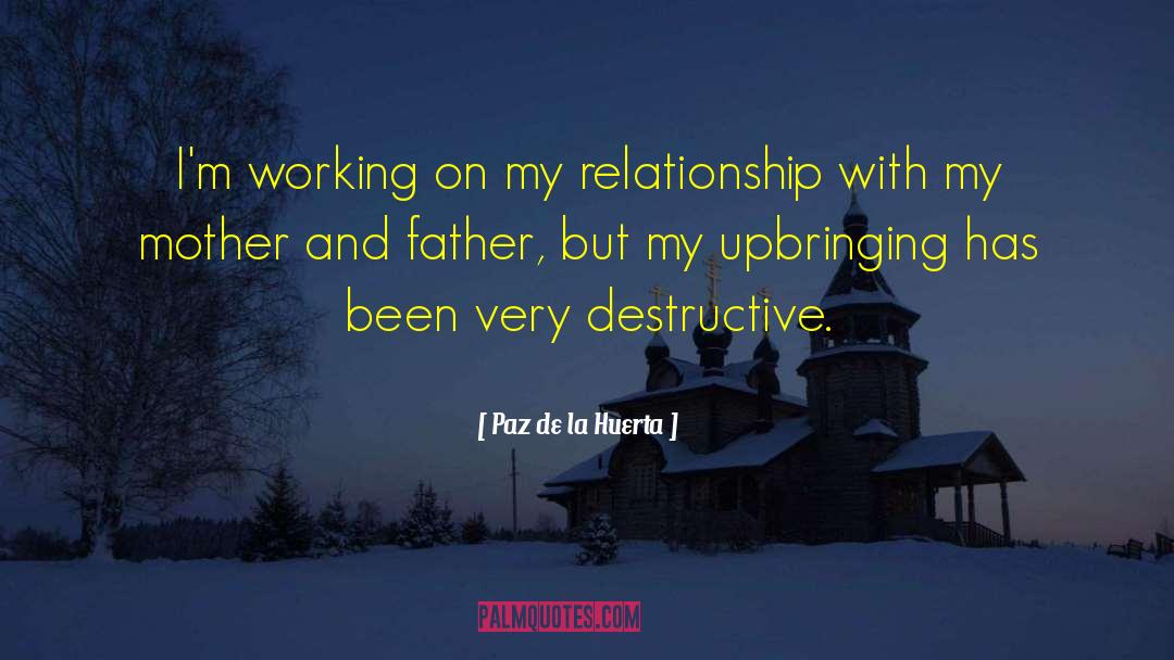 Father Mother quotes by Paz De La Huerta