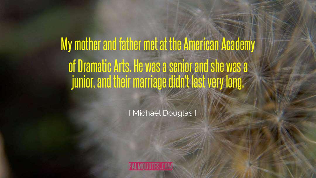 Father Mother quotes by Michael Douglas