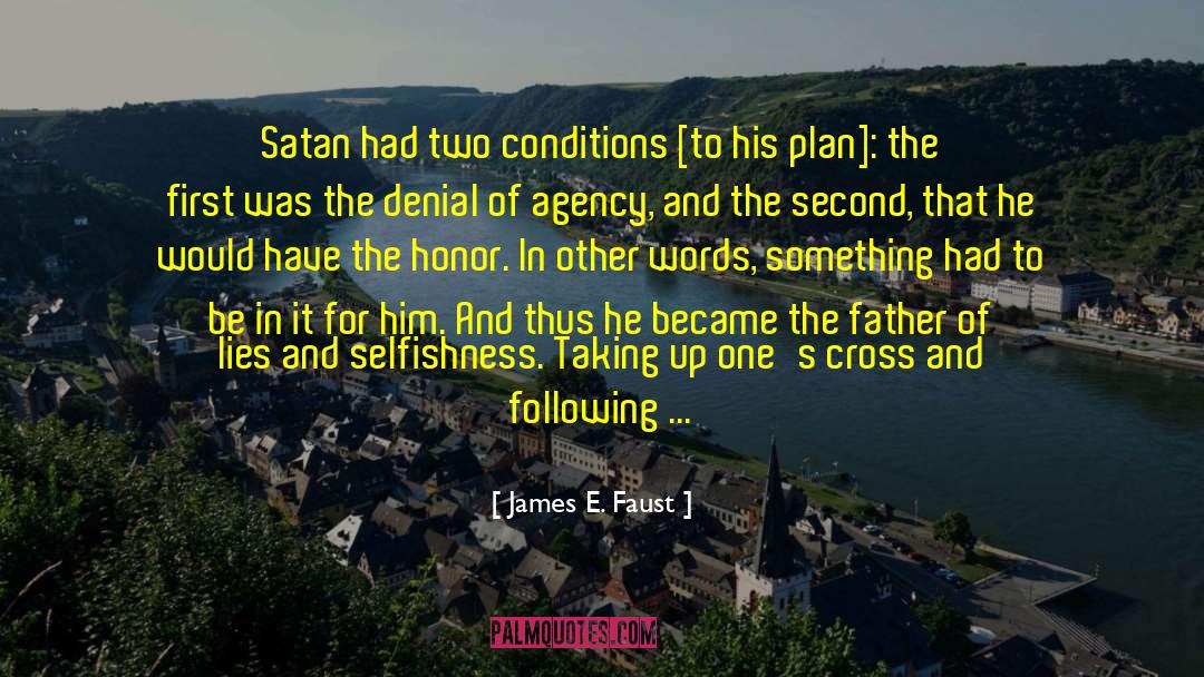 Father Of Lies quotes by James E. Faust