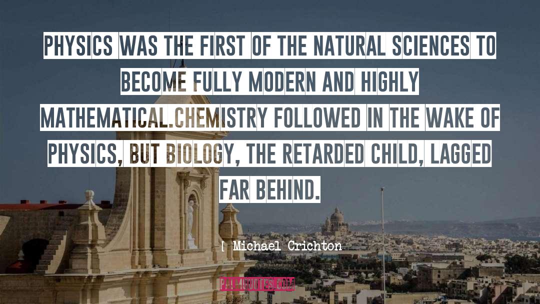 Father Of Modern Chemistry quotes by Michael Crichton