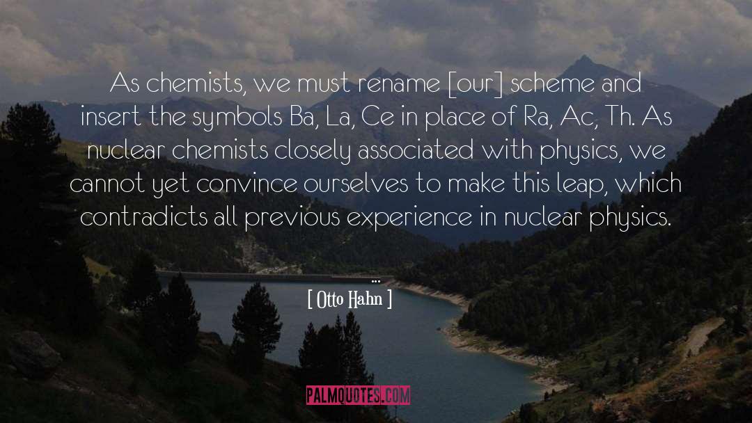 Father Of Nuclear Chemistry quotes by Otto Hahn