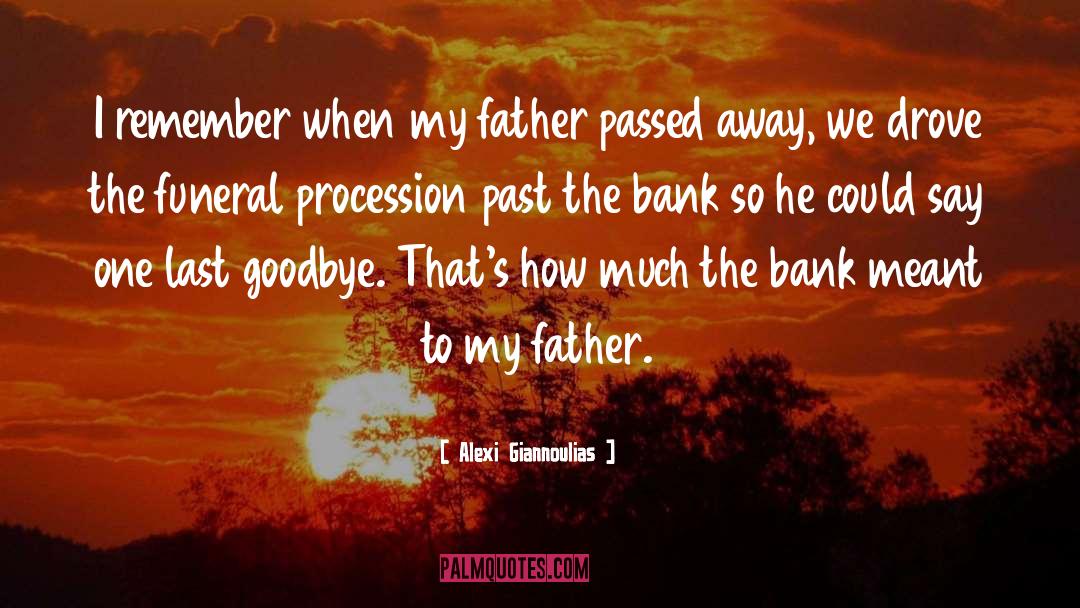 Father Passed Away quotes by Alexi Giannoulias