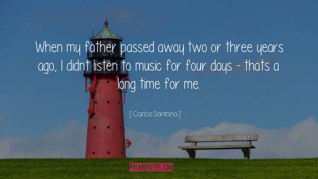 Father Passed Away quotes by Carlos Santana