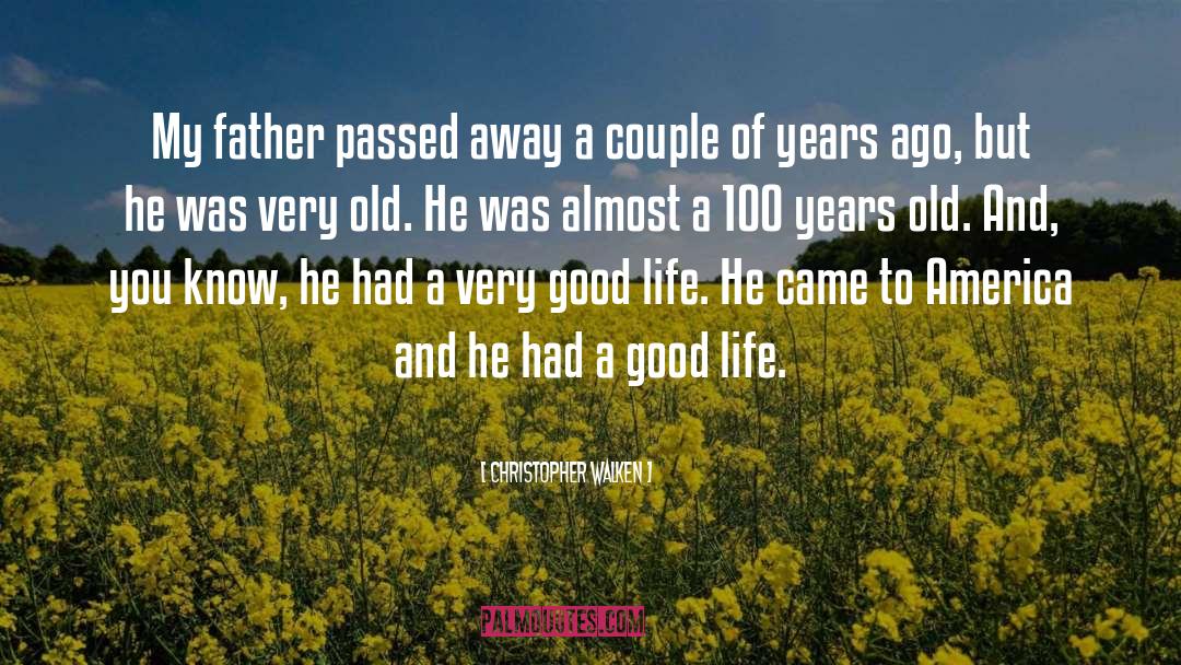 Father Passed Away quotes by Christopher Walken