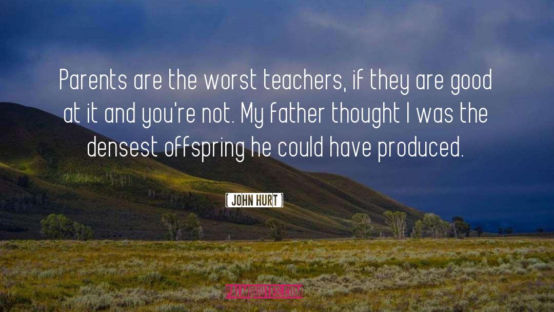 Father quotes by John Hurt