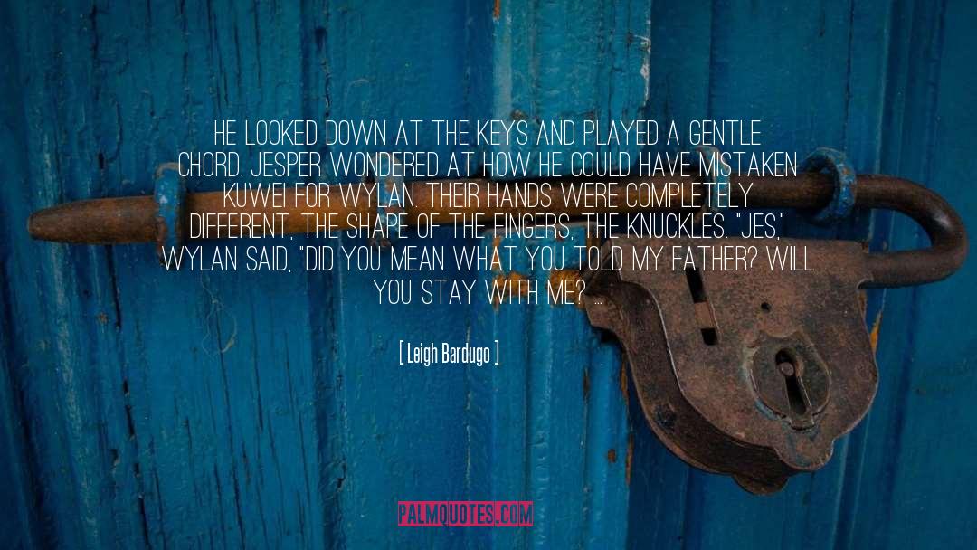 Father quotes by Leigh Bardugo